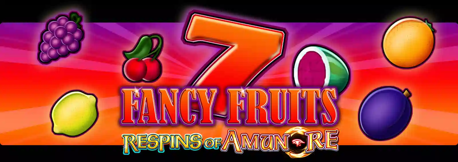 Fancy Fruits Respins of Amun-Re