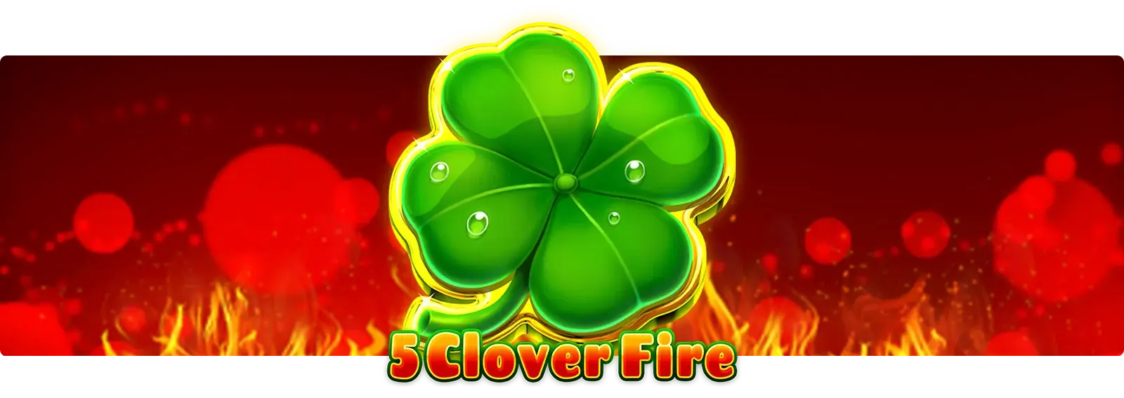 5 Clover Fire