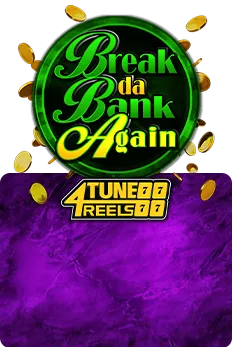 Break Da Bank Again 4Tune Reels