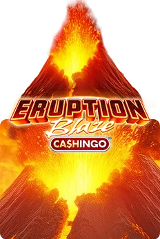 Eruption Blaze CASHINGO