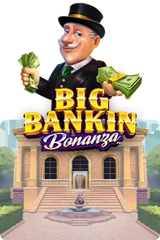 Big Bankin Bonanza