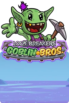 Lock Breakers Goblin Bros.