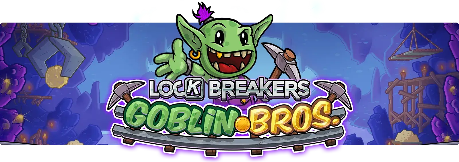 Lock Breakers Goblin Bros.