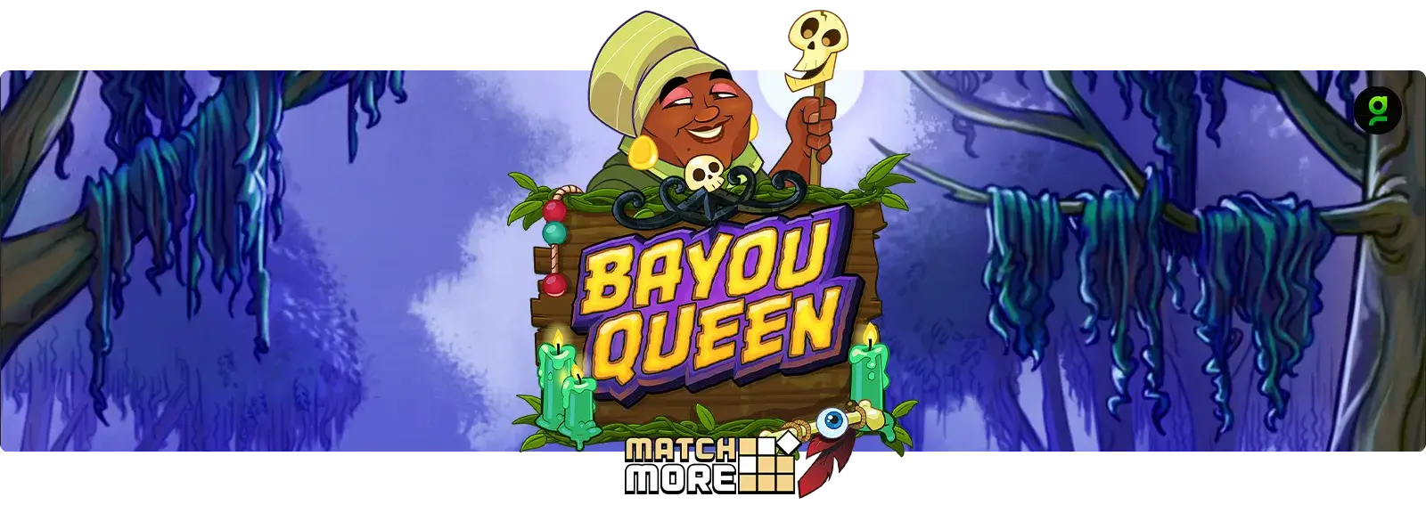 Match More - Bayou Queen