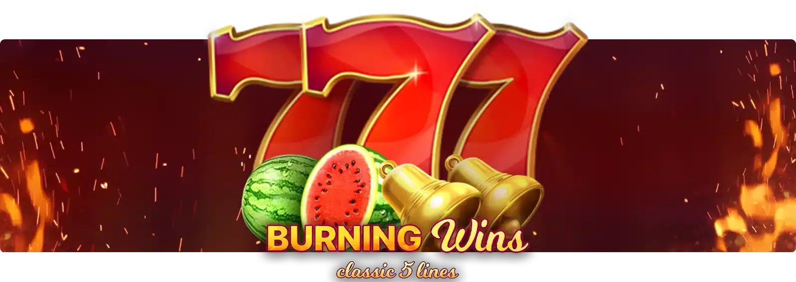 Burning Wins: classic 5 lines