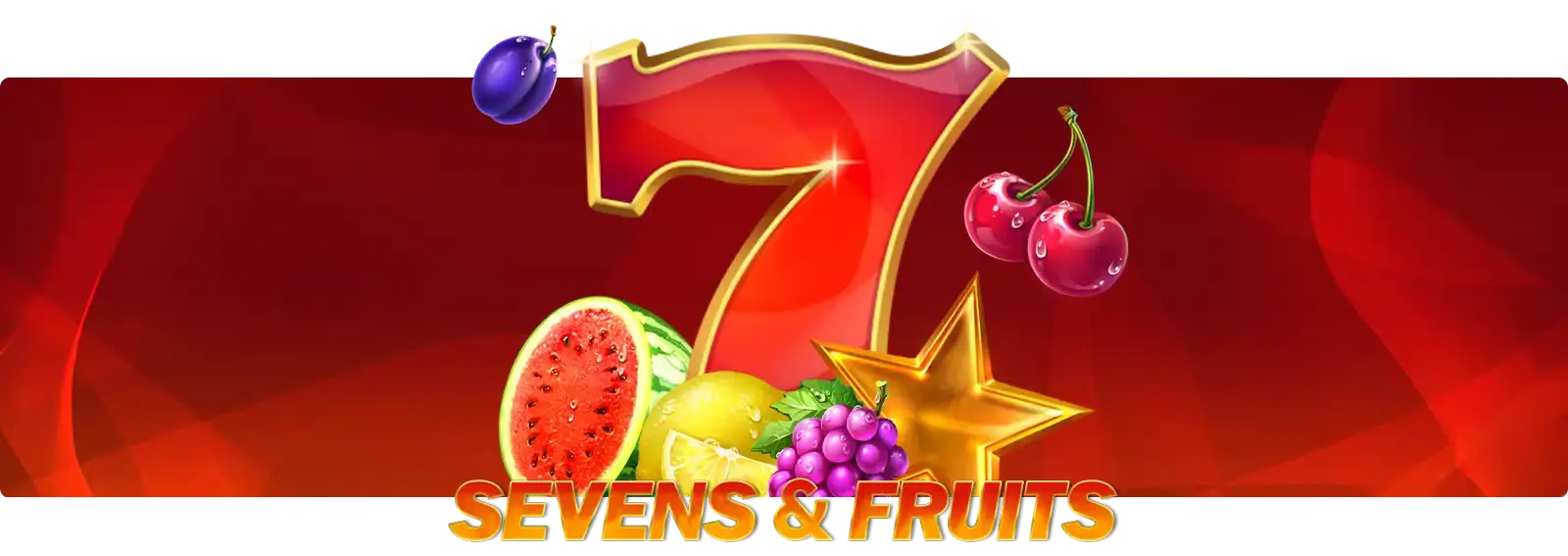 Sevens & Fruits