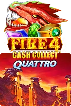Fire 4: Cash Collect Quattro