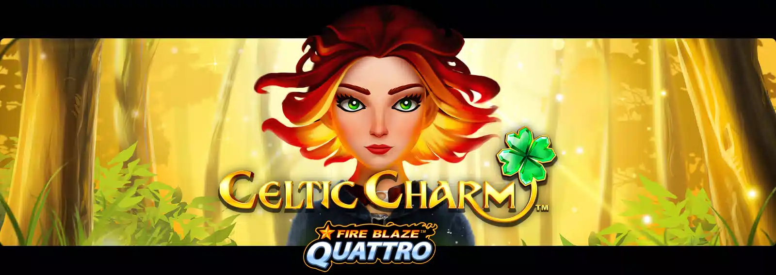 Fire Blaze Quattro: Celtic Charm