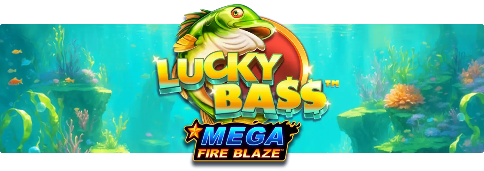 Mega Fire Blaze: Lucky Bass