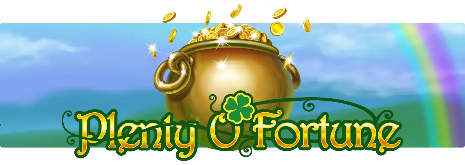 Plenty O' Fortune
