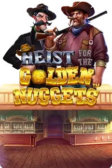 Heist for the Golden Nuggets