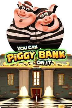 You Can Piggy Bank On It