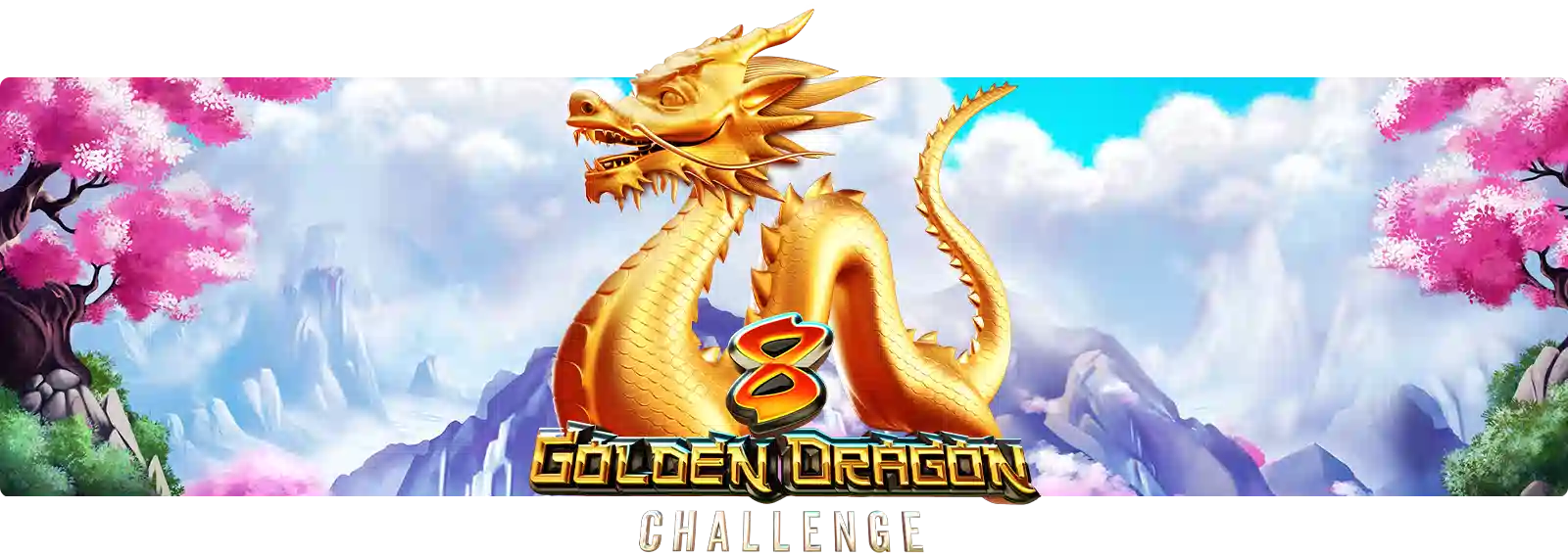 8 Golden Dragon Challenge