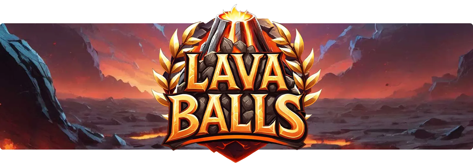 Lava Balls