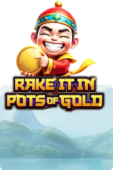 Rake it in Pots of Gold