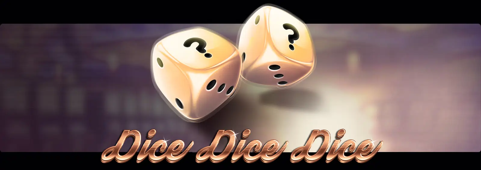 Dice Dice Dice