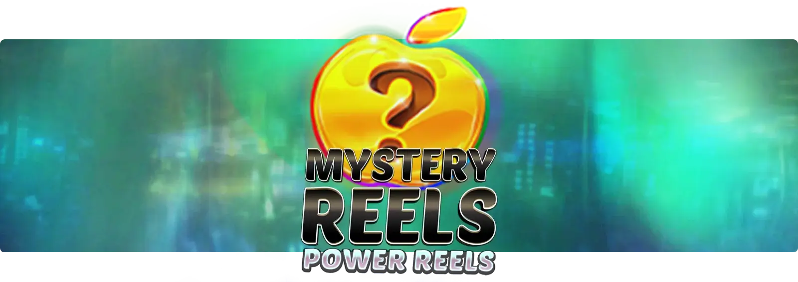 Mystery Reels Power Reels