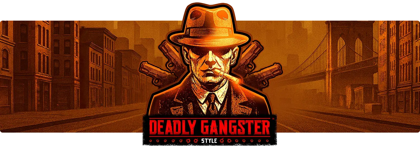 Deadly Gangster Style