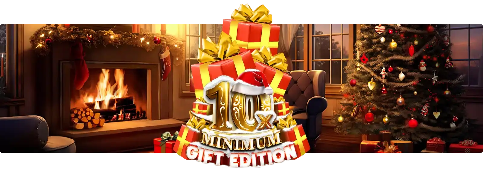10x Minimum Gift Edition