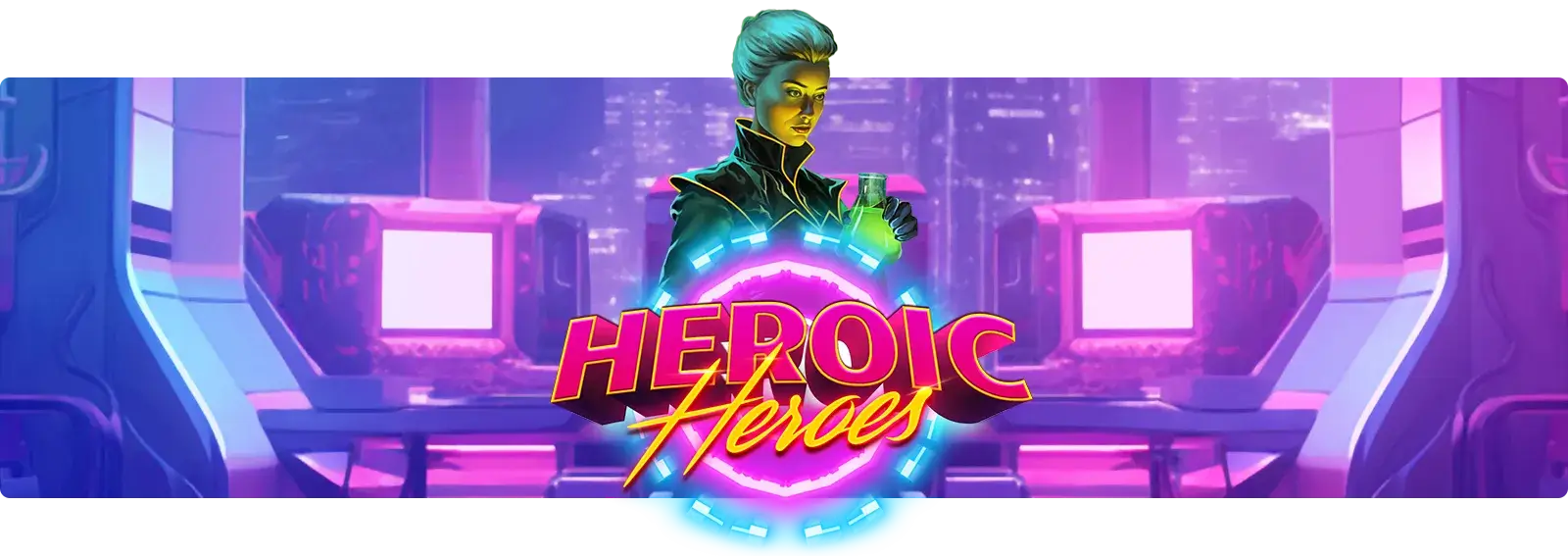 Heroic Heroes