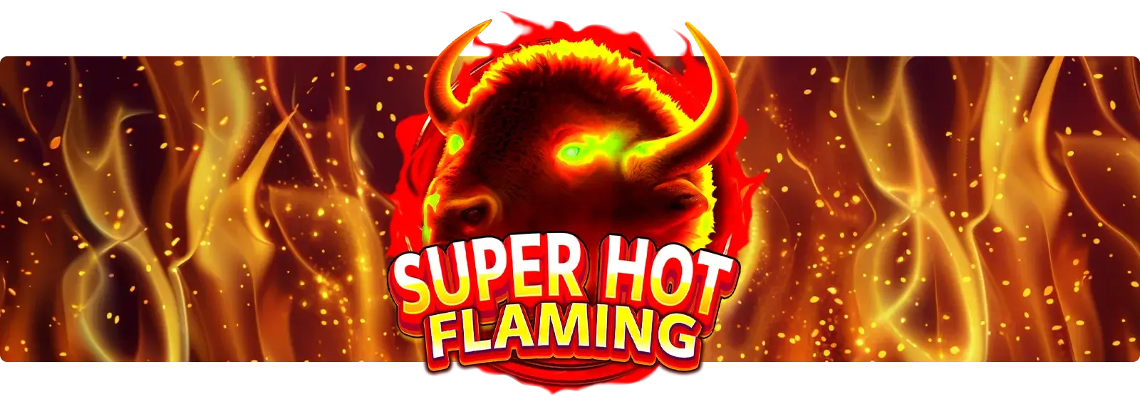 Super Hot Flaming