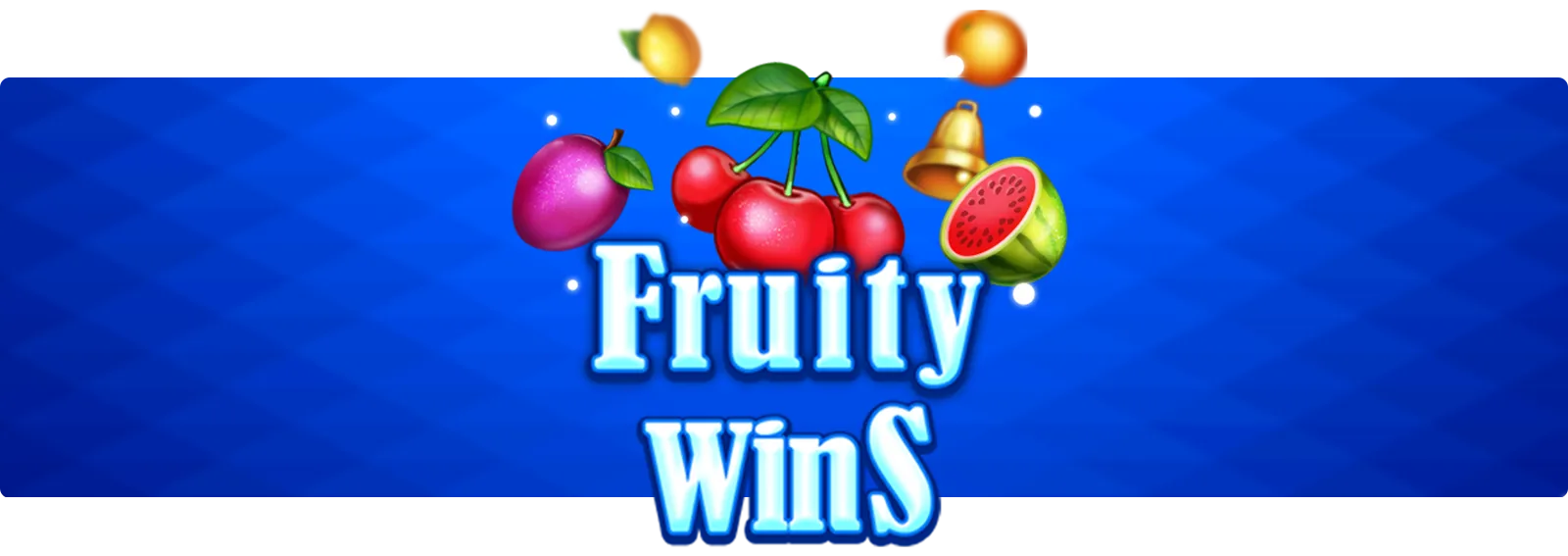 Fruity Wins