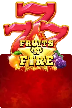 Fruits 'n' Fire