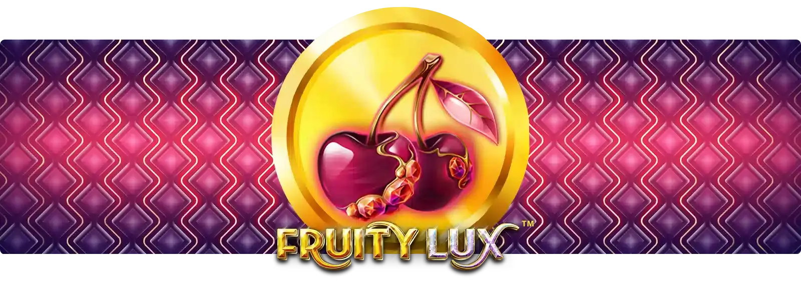 Fruity Lux