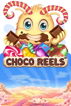 Choco Reels