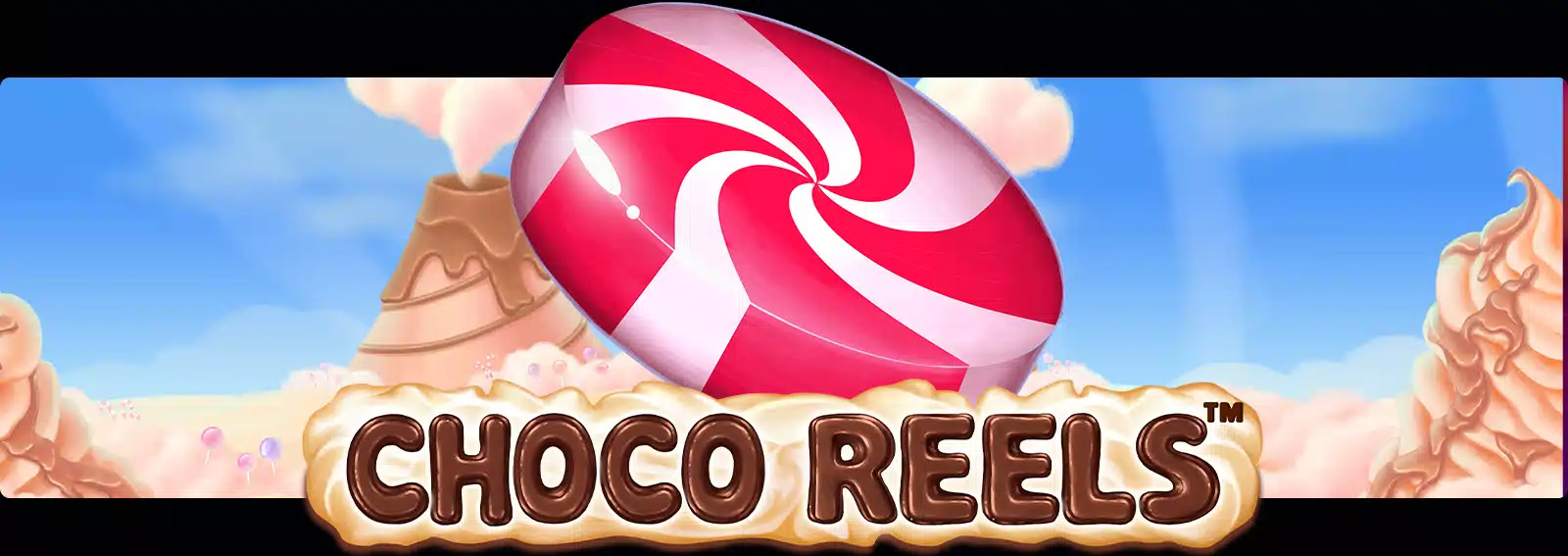 Choco Reels