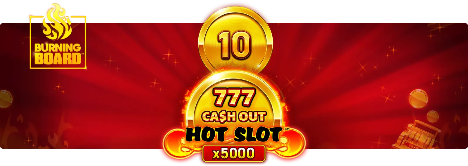 Hot Slot: 777 Cash Out Burning Board