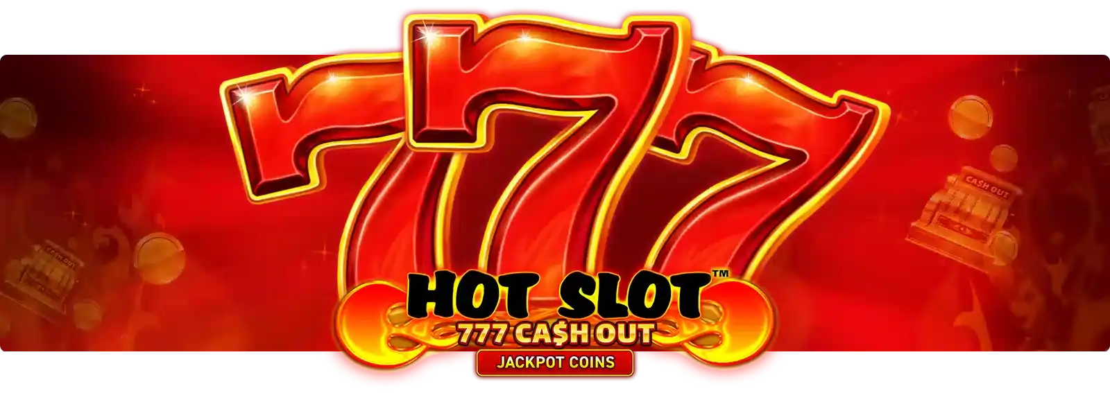 Hot Slot: 777 Cash Out