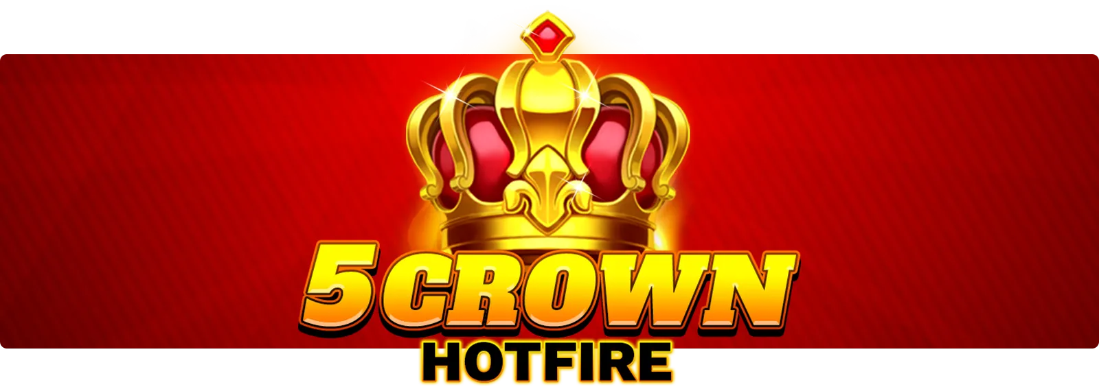 5 Crown Hotfire